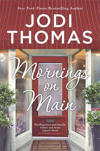 Mornings On Main, Jodi  Thomas audiobook. ISDN39792961