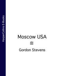 Moscow USA, Gordon  Stevens аудиокнига. ISDN39792969