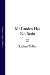 Mr Landen Has No Brain - Stephen Walker