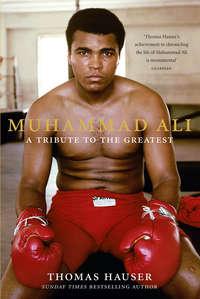 Muhammad Ali: A Tribute to the Greatest, Thomas  Hauser audiobook. ISDN39793105