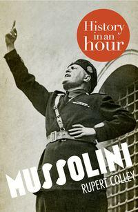 Mussolini: History in an Hour, Rupert  Colley książka audio. ISDN39793161