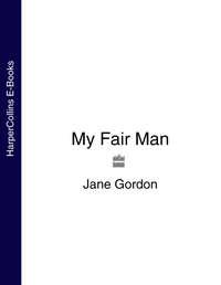 My Fair Man - Jane Gordon