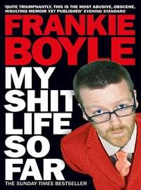 My Shit Life So Far - Frankie Boyle