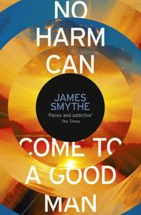 No Harm Can Come to a Good Man, James  Smythe аудиокнига. ISDN39793481