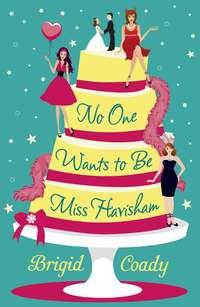No One Wants to Be Miss Havisham, Brigid  Coady audiobook. ISDN39793505