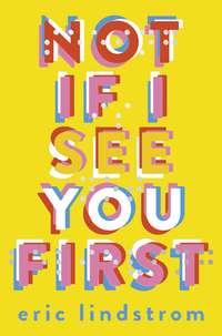 Not If I See You First - Eric Lindstrom