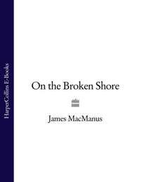 On the Broken Shore, James  MacManus audiobook. ISDN39793849