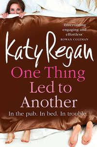 One Thing Led to Another, Katy  Regan audiobook. ISDN39794025