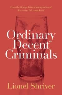 Ordinary Decent Criminals, Lionel  Shriver аудиокнига. ISDN39794113