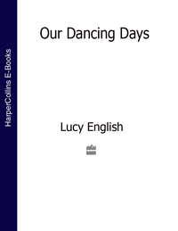 Our Dancing Days - Lucy English