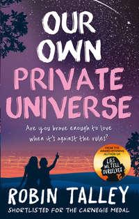 Our Own Private Universe, Robin  Talley аудиокнига. ISDN39794169