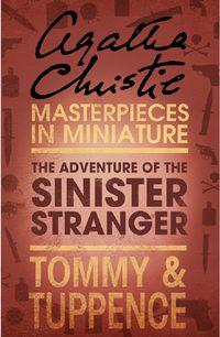 The Adventure of the Sinister Stranger: An Agatha Christie Short Story, Агаты Кристи audiobook. ISDN39794545