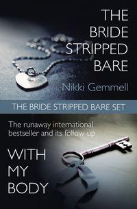 The Bride Stripped Bare Set: The Bride Stripped Bare / With My Body, Nikki  Gemmell audiobook. ISDN39794641