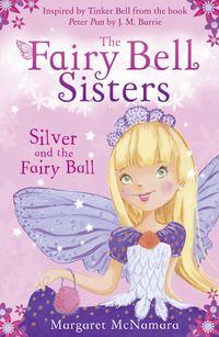 The Fairy Bell Sisters: Silver and the Fairy Ball, Margaret  McNamara książka audio. ISDN39794769