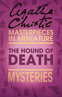 The Hound of Death: An Agatha Christie Short Story, Агаты Кристи audiobook. ISDN39794857