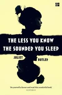 The Less You Know The Sounder You Sleep, Juliet  Butler аудиокнига. ISDN39794937