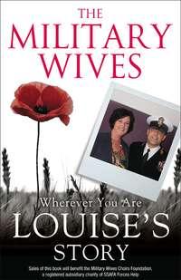 The Military Wives: Wherever You Are – Louise’s Story - The Wives