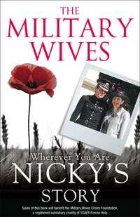 The Military Wives: Wherever You Are – Nicky’s Story - The Wives