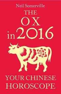 The Ox in 2016: Your Chinese Horoscope, Neil  Somerville Hörbuch. ISDN39795089
