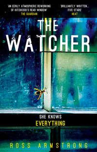 The Watcher: A dark addictive thriller with the ultimate psychological twist, Ross  Armstrong аудиокнига. ISDN39795193