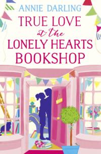 True Love at the Lonely Hearts Bookshop, Annie  Darling аудиокнига. ISDN39795225