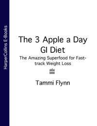 The 3 Apple a Day GI Diet: The Amazing Superfood for Fast-track Weight Loss - Tammi Flynn