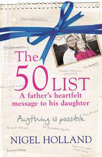 The 50 List – A Father’s Heartfelt Message to his Daughter: Anything Is Possible,  audiobook. ISDN39795633