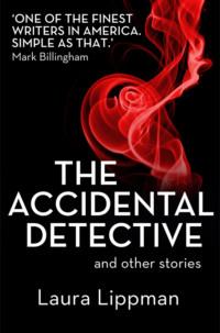 The Accidental Detective and other stories: Short Story Collection, Laura  Lippman audiobook. ISDN39795641