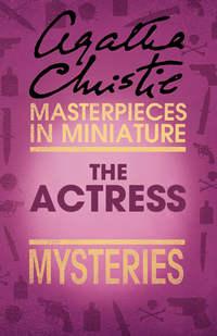 The Actress: An Agatha Christie Short Story, Агаты Кристи аудиокнига. ISDN39795657