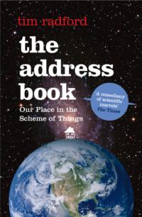 The Address Book: Our Place in the Scheme of Things - Tim Radford