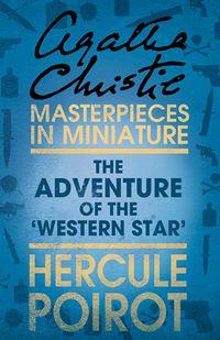 The Adventure of the ‘Western Star’: A Hercule Poirot Short Story, Агаты Кристи audiobook. ISDN39795681