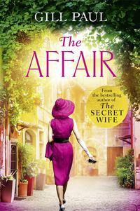 The Affair: An enthralling story of love and passion and Hollywood glamour - Gill Paul
