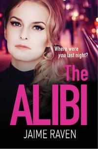 The Alibi: A gripping crime thriller full of secrets, lies and revenge, Jaime  Raven аудиокнига. ISDN39795761