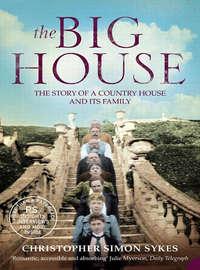 The Big House: The Story of a Country House and its Family,  аудиокнига. ISDN39795913