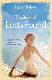 The Book of Lost and Found: Sweeping, captivating, perfect summer reading - Lucy Foley