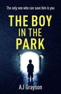 The Boy in the Park: A gripping psychological thriller with a shocking twist - A Grayson
