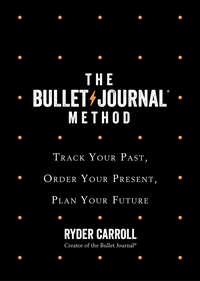 The Bullet Journal Method,  аудиокнига. ISDN39796185