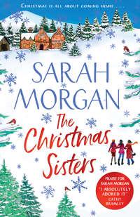 The Christmas Sisters: The Sunday Times top ten feel-good and romantic bestseller!, Sarah  Morgan аудиокнига. ISDN39796385