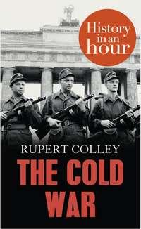 The Cold War: History in an Hour, Rupert  Colley książka audio. ISDN39796417