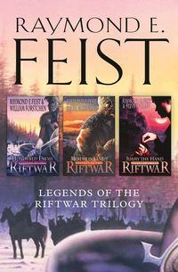 The Complete Legends of the Riftwar Trilogy: Honoured Enemy, Murder in Lamut, Jimmy the Hand - Raymond E. Feist
