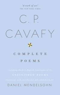 The Complete Poems of C.P. Cavafy, Daniel  Mendelsohn audiobook. ISDN39796505