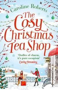 The Cosy Christmas Teashop: Cakes, castles and wedding bells – the perfect feel good romance, Caroline  Roberts audiobook. ISDN39796561