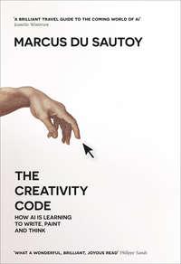 The Creativity Code: How AI is learning to write, paint and think - Marcus Sautoy