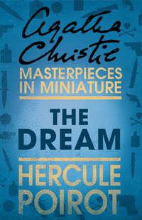 The Dream: A Hercule Poirot Short Story, Агаты Кристи аудиокнига. ISDN39797065