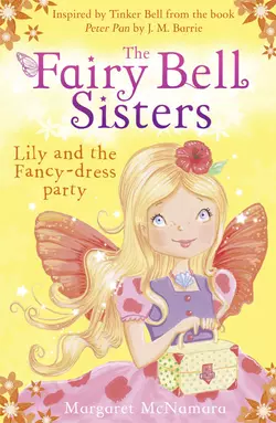 The Fairy Bell Sisters: Lily and the Fancy-dress Party - Margaret McNamara