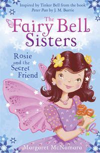 The Fairy Bell Sisters: Rosie and the Secret Friend, Margaret  McNamara książka audio. ISDN39797289