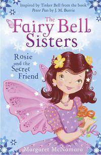 The Fairy Bell Sisters: Rosie and the Secret Friend, Margaret  McNamara audiobook. ISDN39797297