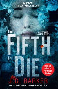 The Fifth to Die: A gripping, page-turner of a crime thriller, Джея Ди Баркера аудиокнига. ISDN39797353