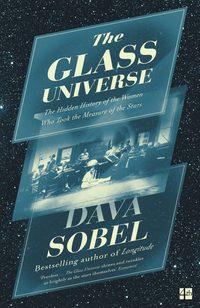 The Glass Universe: The Hidden History of the Women Who Took the Measure of the Stars, Dava  Sobel książka audio. ISDN39797665