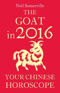 The Goat in 2016: Your Chinese Horoscope, Neil  Somerville książka audio. ISDN39797697